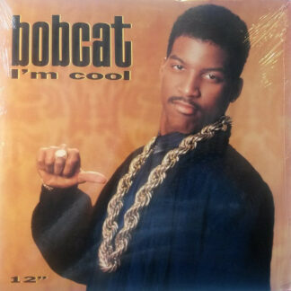Bobcat - I'm Cool (12")