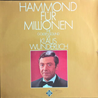 Klaus Wunderlich - Hammond Für Millionen - The Golden Sound Of Klaus Wunderlich (LP, Album, RE)