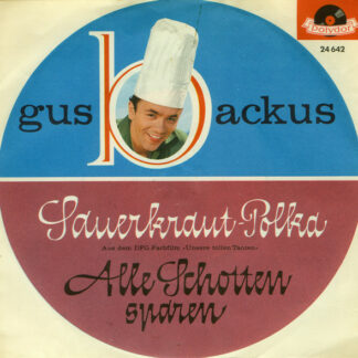Gus Backus - Sauerkraut-Polka / Alle Schotten Sparen (7", Single, Mono)