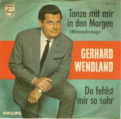 Gerhard Wendland - Tanze Mit Mir In Den Morgen (Mitternachtstango) (7", Single, Mono)