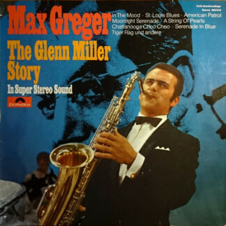 Max Greger - The Glenn Miller Story In Super Stereo Sound (LP, Album, Club)