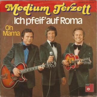 Medium Terzett - Ich Pfeif' Auf Roma (7", Single)